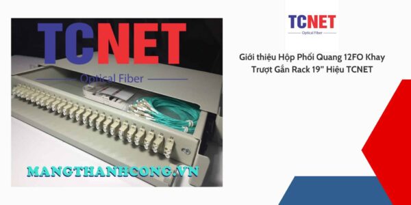 hop phoi quang 12fo khay truot gan rack 19 lc duplex om3