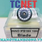 luoi dao cho dao cat 16 vi tri chinh xac soi cap quang inno model ifs 15hifs 10h 3