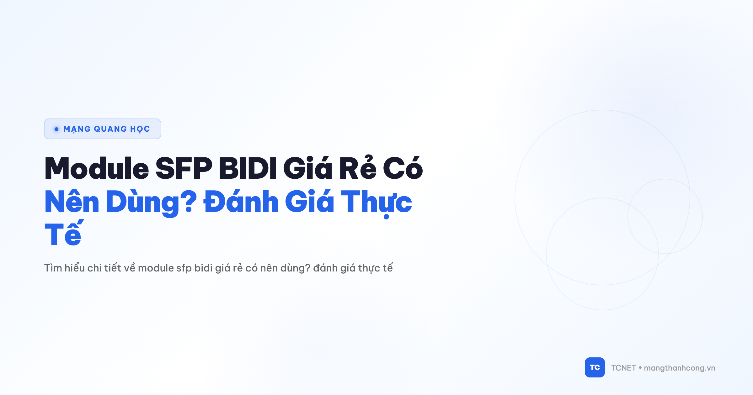 Module SFP BIDI Giá Rẻ Có Nên Dùng? Đánh Giá Thực Tế - TCNET mangthanhcong.vn