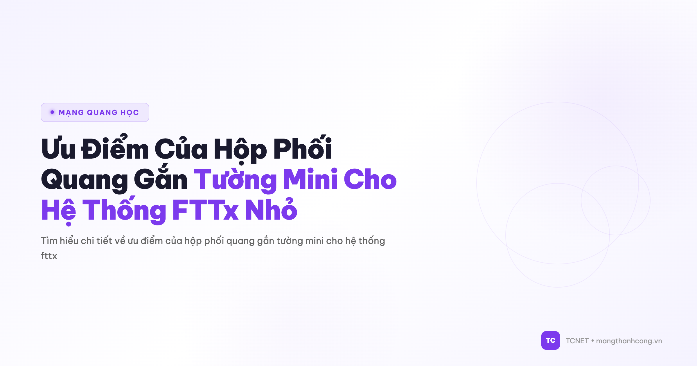 Ưu Điểm Của Hộp Phối Quang Gắn Tường Mini Cho Hệ Thống FTTx Nhỏ - TCNET mangthanhcong.vn