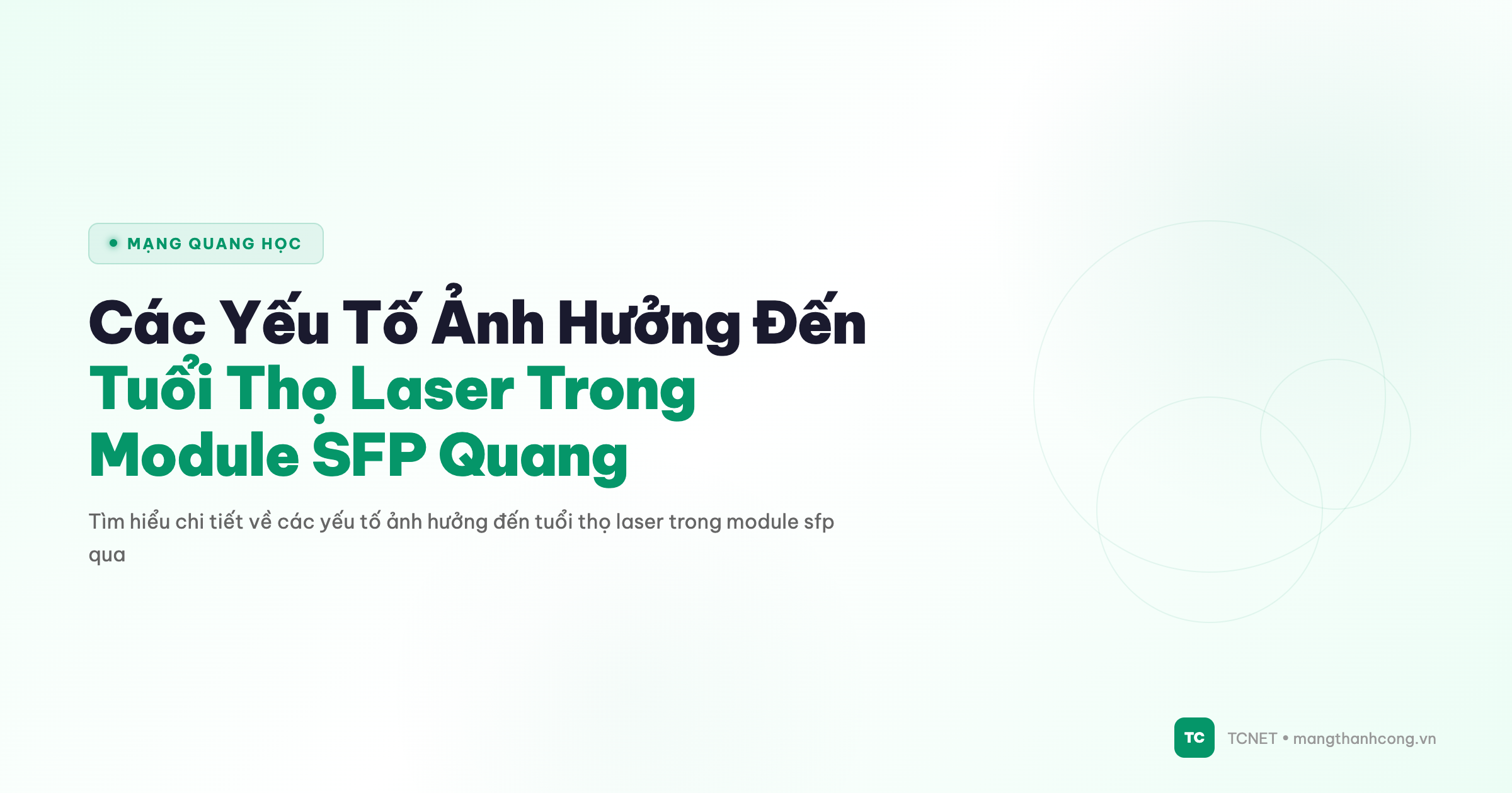 Các Yếu Tố Ảnh Hưởng Đến Tuổi Thọ Laser Trong Module SFP Quang - TCNET mangthanhcong.vn