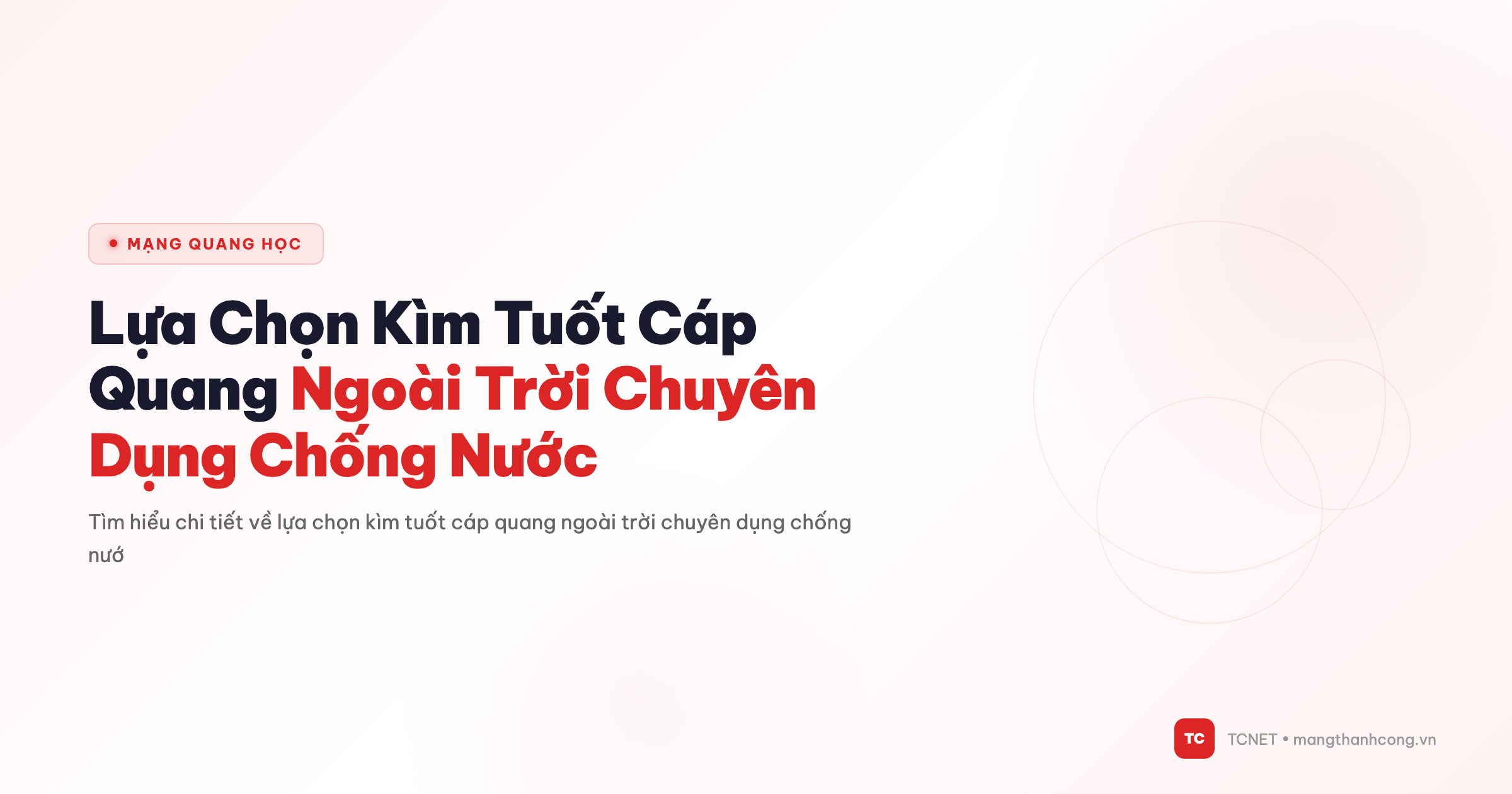 Lựa Chọn Kìm Tuốt Cáp Quang Ngoài Trời Chuyên Dụng Chống Nước - TCNET mangthanhcong.vn
