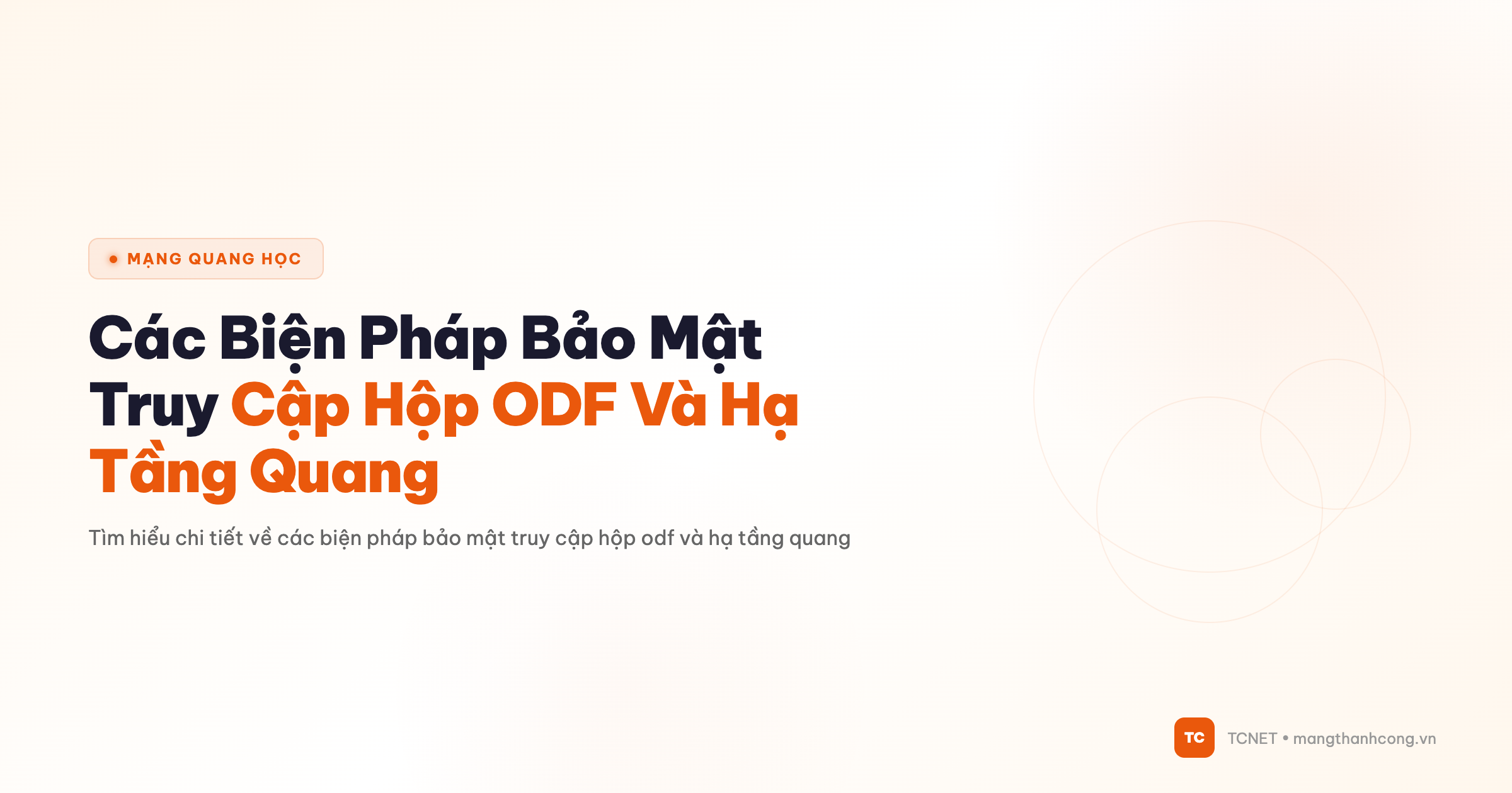 Các Biện Pháp Bảo Mật Truy Cập Hộp ODF Và Hạ Tầng Quang - TCNET mangthanhcong.vn
