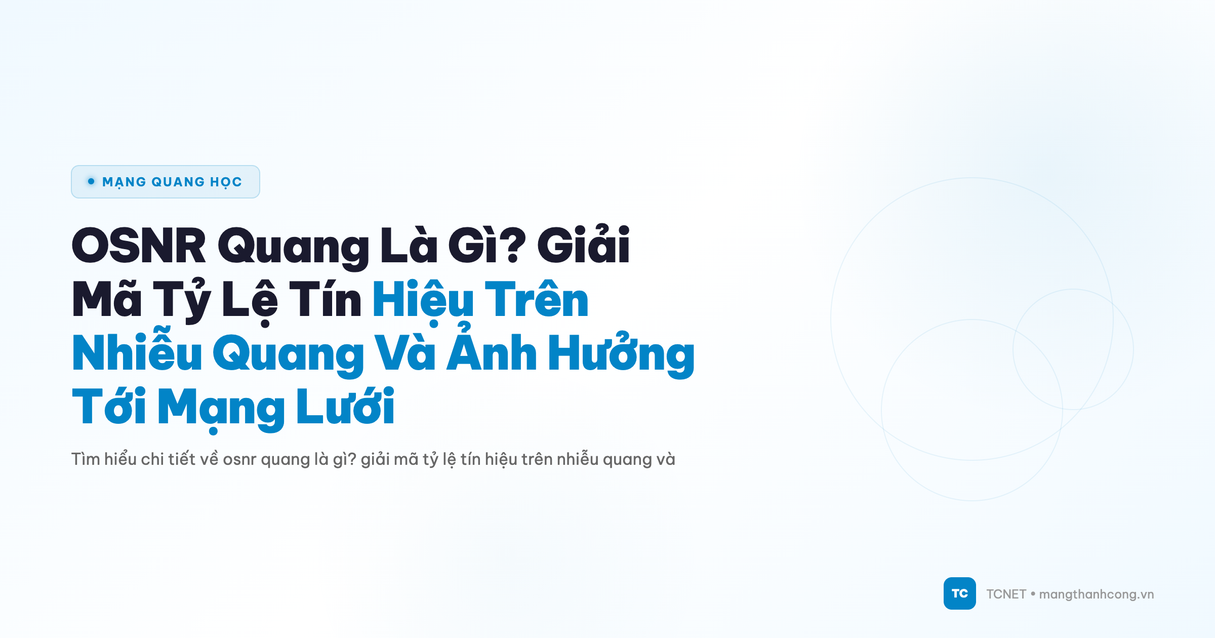 OSNR Quang Là Gì? Giải Mã Tỷ Lệ Tín Hiệu Trên Nhiễu Quang Và Ảnh Hưởng Tới Mạng Lưới - TCNET mangthanhcong.vn