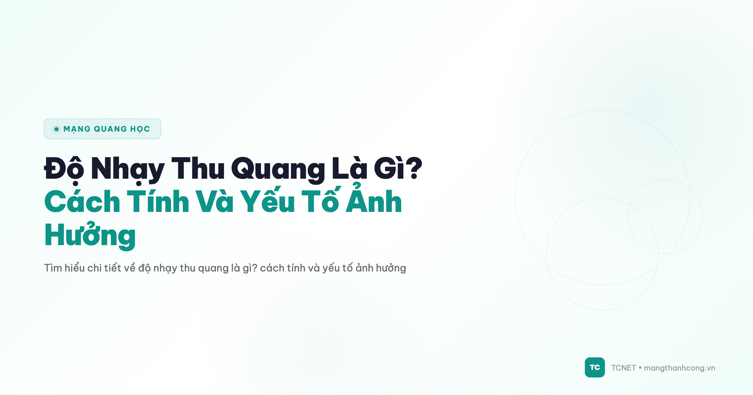 Độ Nhạy Thu Quang Là Gì? Cách Tính Và Yếu Tố Ảnh Hưởng - TCNET mangthanhcong.vn